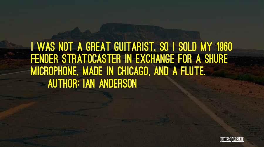 Great Guitarist Quotes By Ian Anderson