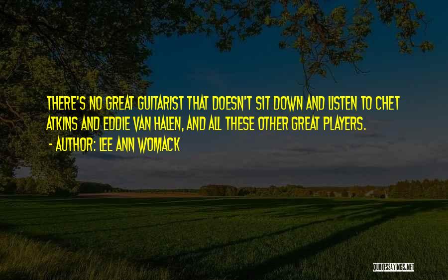 Great Guitarist Quotes By Lee Ann Womack