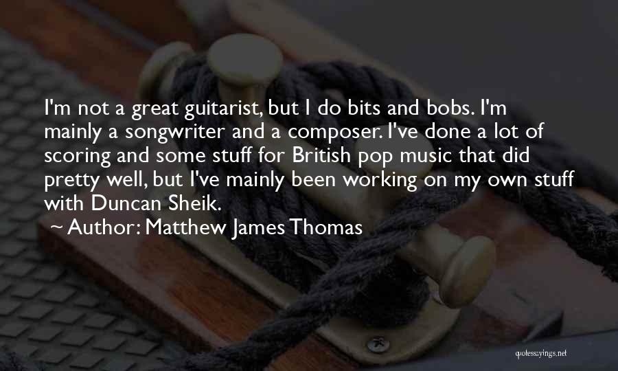 Great Guitarist Quotes By Matthew James Thomas