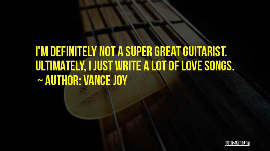 Great Guitarist Quotes By Vance Joy