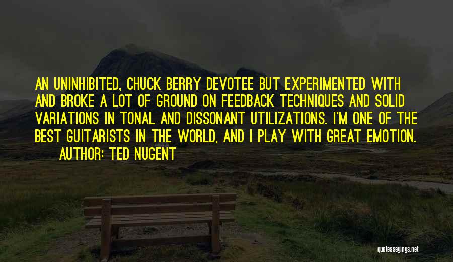 Great Guitarists Quotes By Ted Nugent