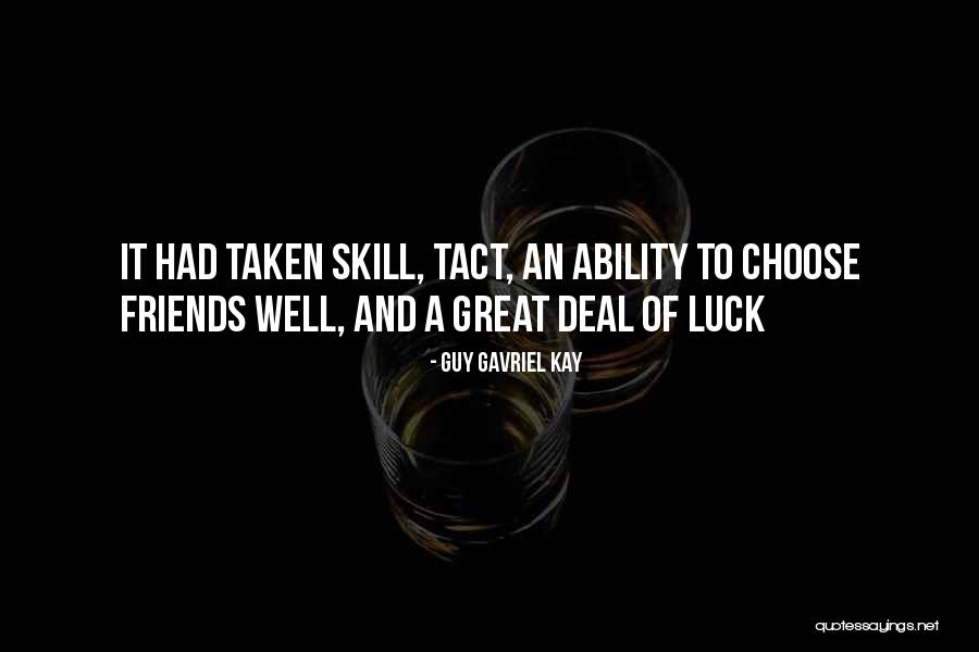 Great Guy Friends Quotes By Guy Gavriel Kay Great Guy Friends Quotes By Guy Gavriel Kay
