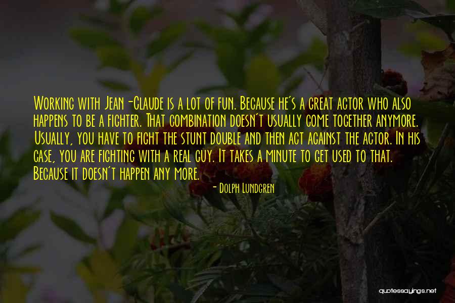 Great Guy Quotes By Dolph Lundgren Great Guy Quotes By Dolph Lundgren