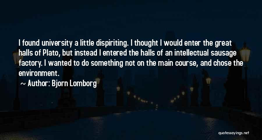 Great Halls Quotes By Bjorn Lomborg