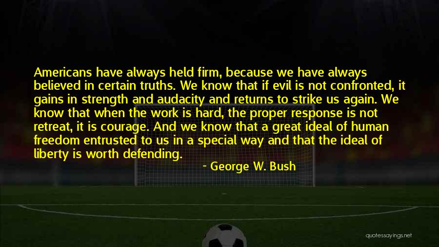 Great Hard Work Quotes By George W. Bush