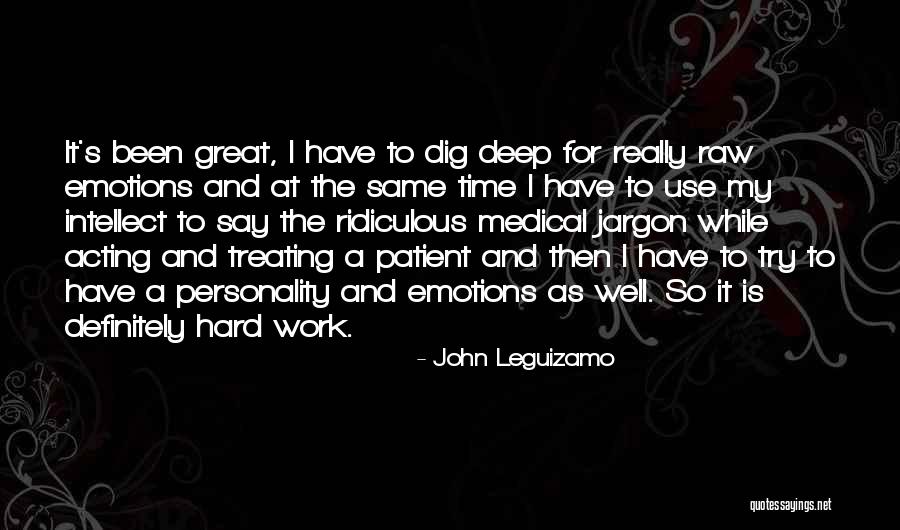 Great Hard Work Quotes By John Leguizamo