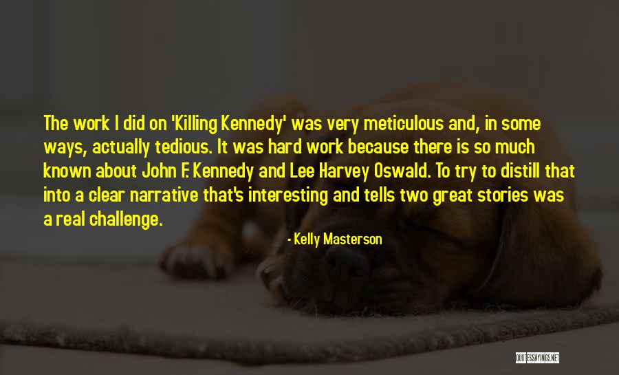 Great Hard Work Quotes By Kelly Masterson