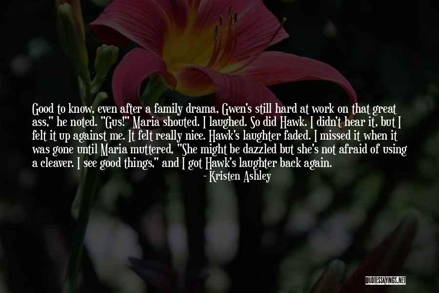 Great Hard Work Quotes By Kristen Ashley Great Hard Work Quotes By Kristen Ashley