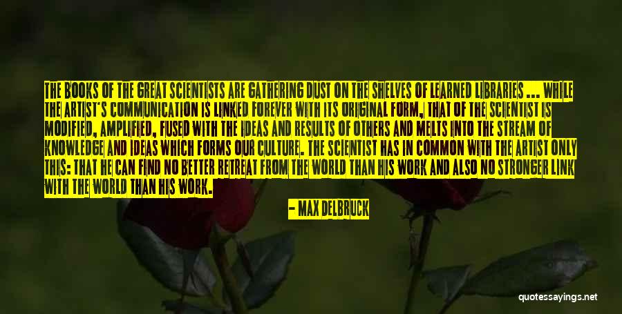 Great Hard Work Quotes By Max Delbruck Great Hard Work Quotes By Max Delbruck