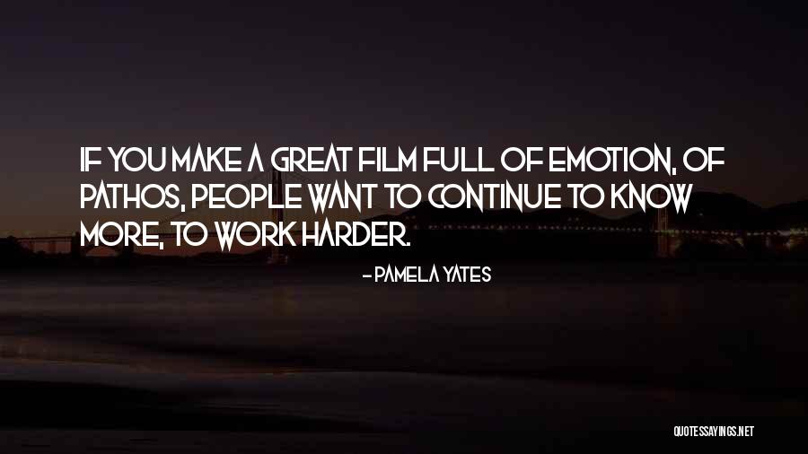 Great Hard Work Quotes By Pamela Yates Great Hard Work Quotes By Pamela Yates
