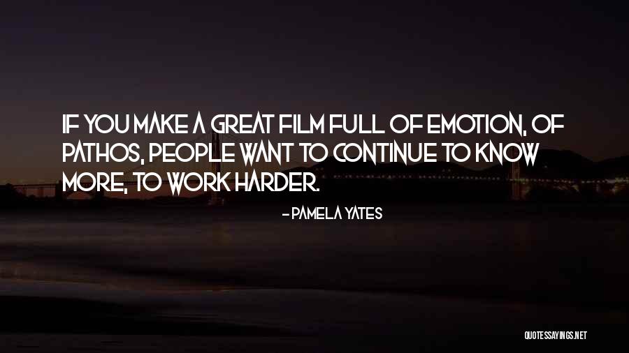 Great Hard Work Quotes By Pamela Yates