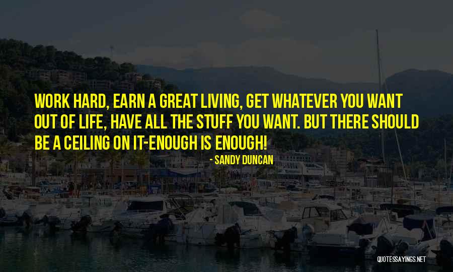 Great Hard Work Quotes By Sandy Duncan Great Hard Work Quotes By Sandy Duncan