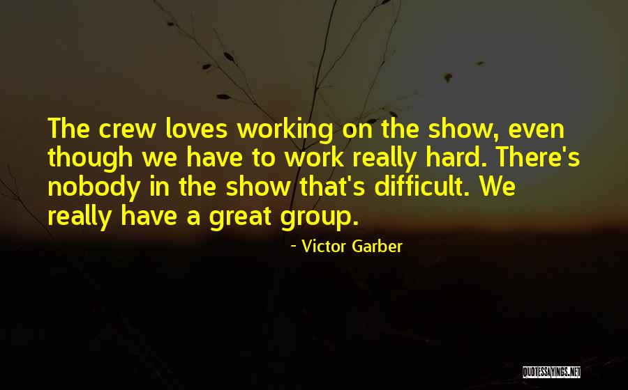 Great Hard Work Quotes By Victor Garber