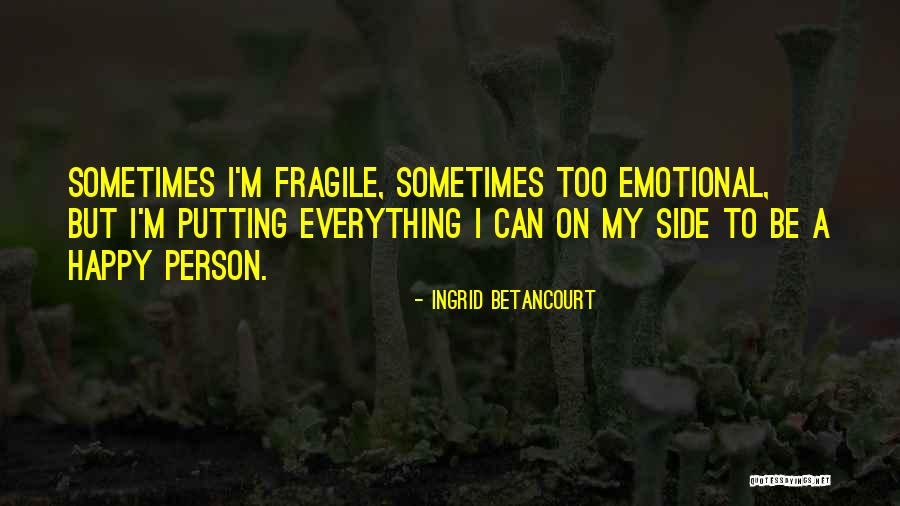 Great Hearts Northern Quotes By Ingrid Betancourt Great Hearts Northern Quotes By Ingrid Betancourt