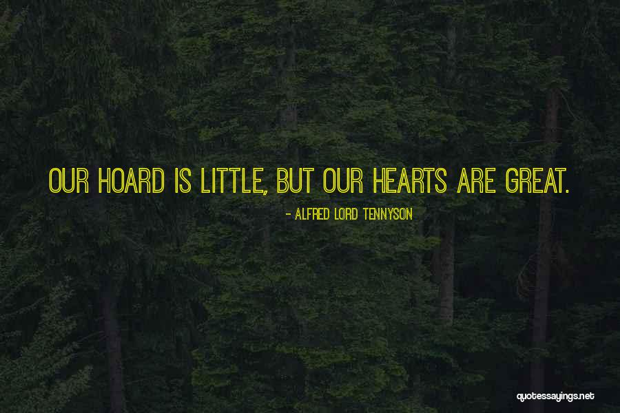 Great Hearts Quotes By Alfred Lord Tennyson Great Hearts Quotes By Alfred Lord Tennyson