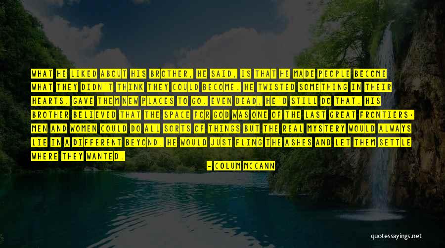 Great Hearts Quotes By Colum McCann Great Hearts Quotes By Colum McCann