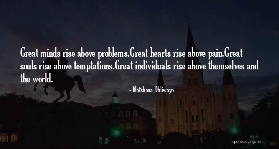 Great Hearts Quotes By Matshona Dhliwayo Great Hearts Quotes By Matshona Dhliwayo