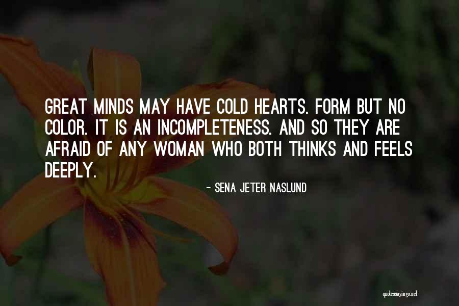 Great Hearts Quotes By Sena Jeter Naslund Great Hearts Quotes By Sena Jeter Naslund