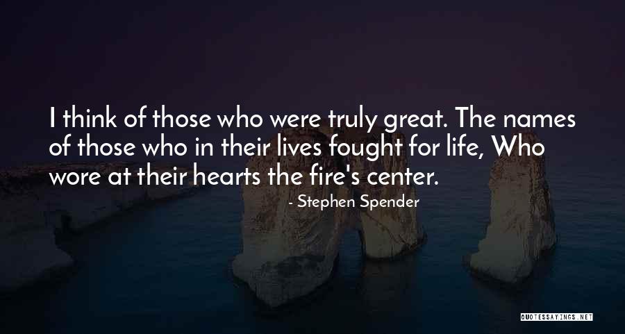 Great Hearts Quotes By Stephen Spender Great Hearts Quotes By Stephen Spender