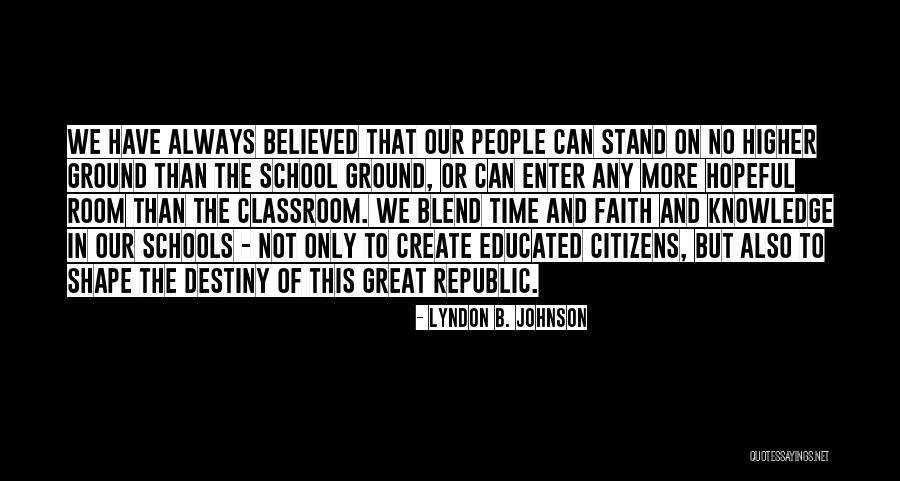 Great Higher Education Quotes By Lyndon B. Johnson Great Higher Education Quotes By Lyndon B. Johnson