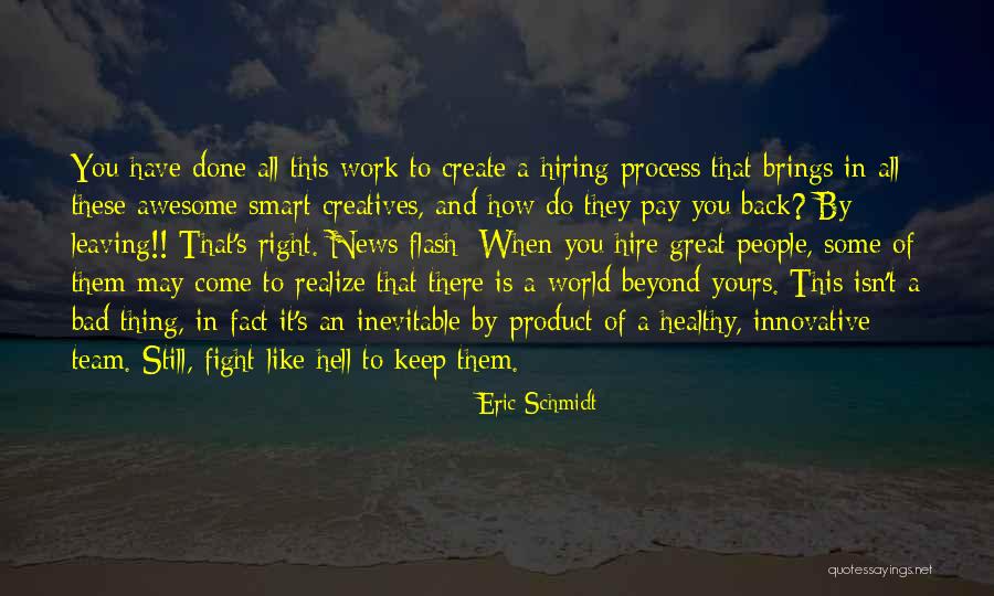 Great Hiring Quotes By Eric Schmidt Great Hiring Quotes By Eric Schmidt