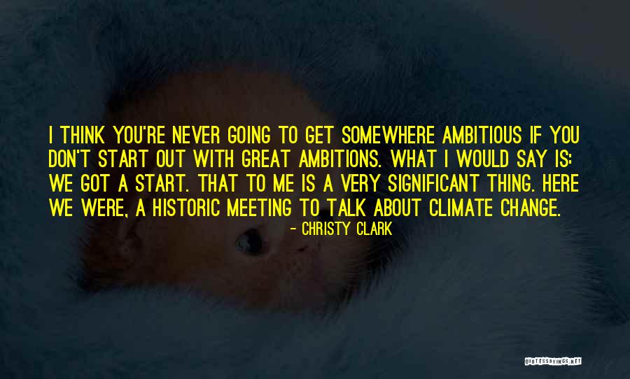 Great Historic Quotes By Christy Clark Great Historic Quotes By Christy Clark