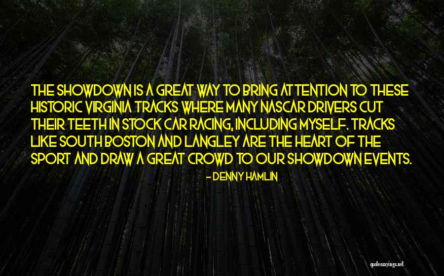 Great Historic Quotes By Denny Hamlin Great Historic Quotes By Denny Hamlin