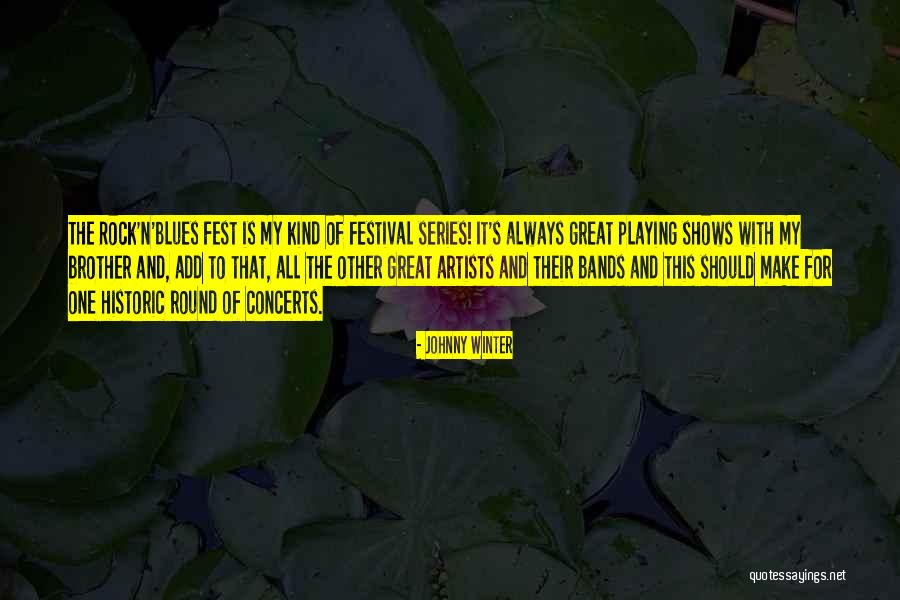 Great Historic Quotes By Johnny Winter Great Historic Quotes By Johnny Winter