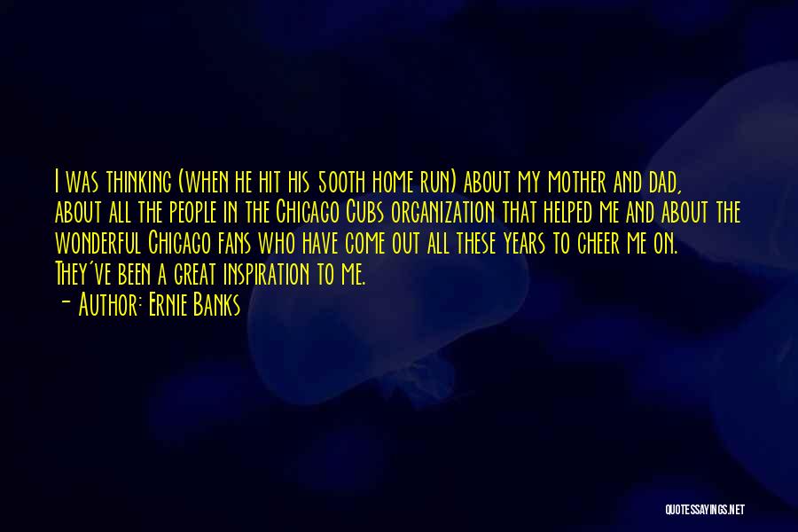 Great Home Run Quotes By Ernie Banks