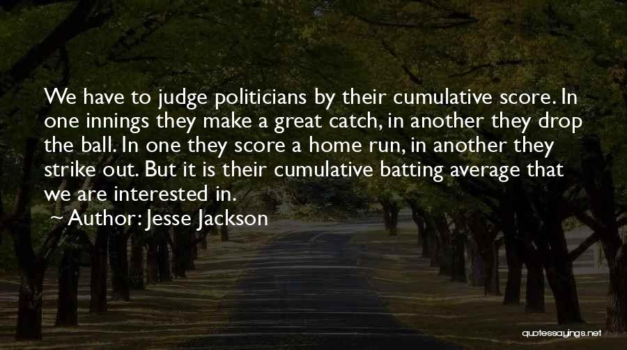 Great Home Run Quotes By Jesse Jackson