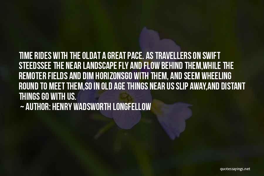 Great Horizon Quotes By Henry Wadsworth Longfellow