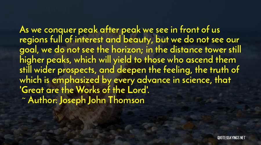 Great Horizon Quotes By Joseph John Thomson