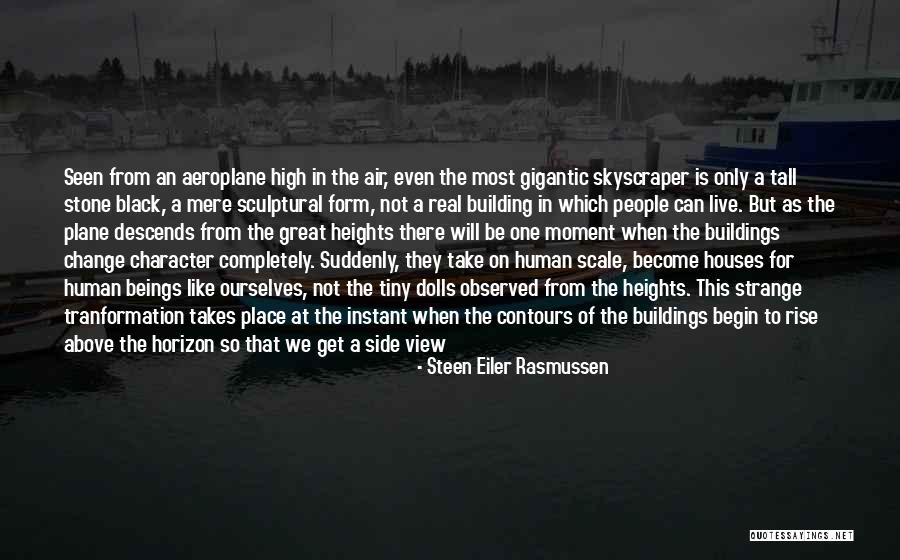 Great Horizon Quotes By Steen Eiler Rasmussen Great Horizon Quotes By Steen Eiler Rasmussen