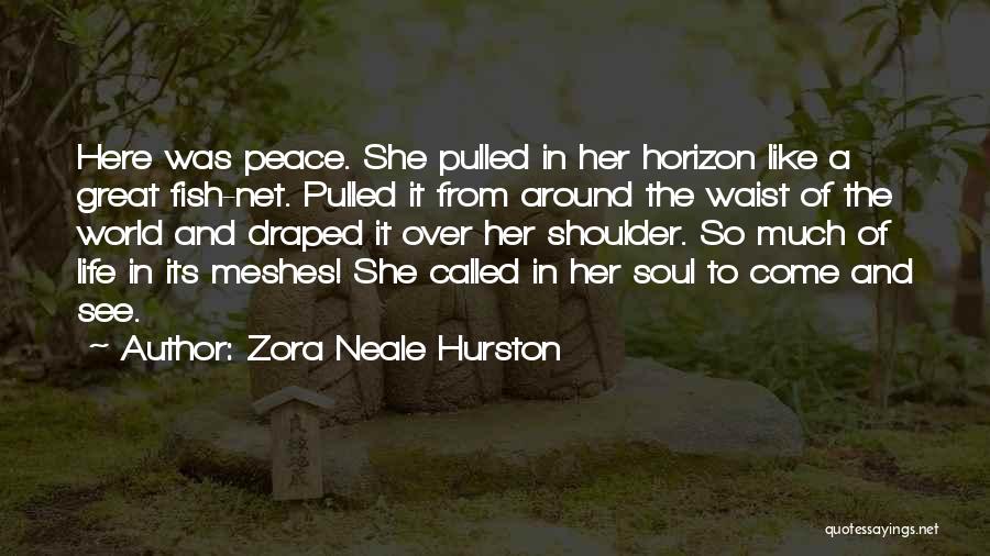 Great Horizon Quotes By Zora Neale Hurston