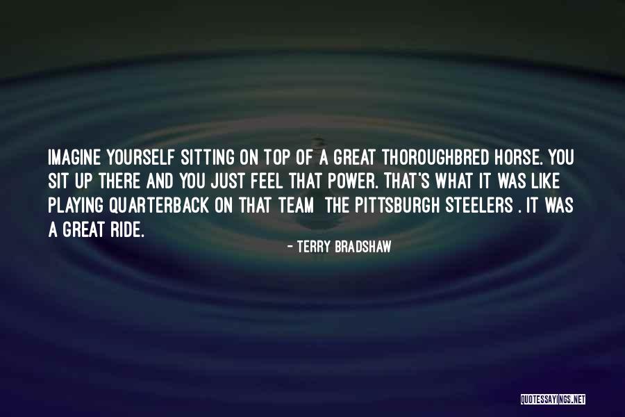 Great Horse Quotes By Terry Bradshaw