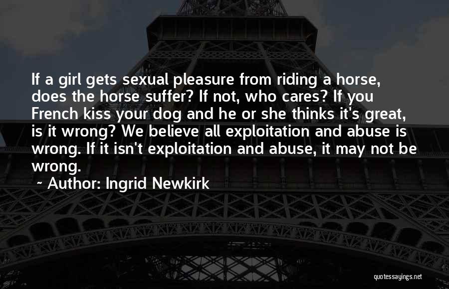 Great Horse Riding Quotes By Ingrid Newkirk