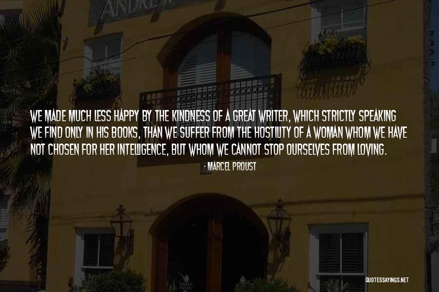 Great Hostility Quotes By Marcel Proust