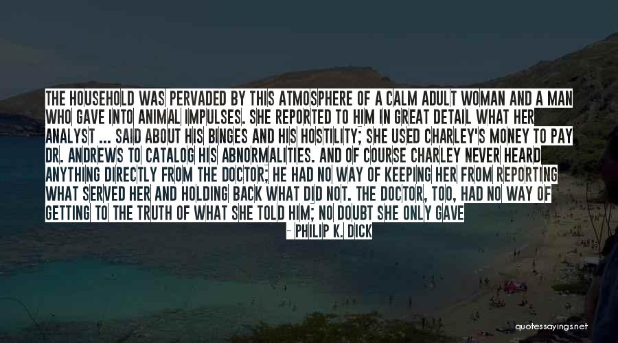 Great Hostility Quotes By Philip K. Dick Great Hostility Quotes By Philip K. Dick