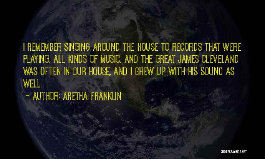 Great House Music Quotes By Aretha Franklin