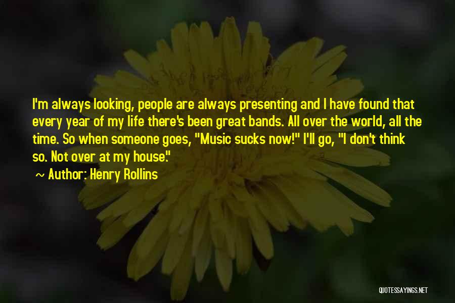 Great House Music Quotes By Henry Rollins