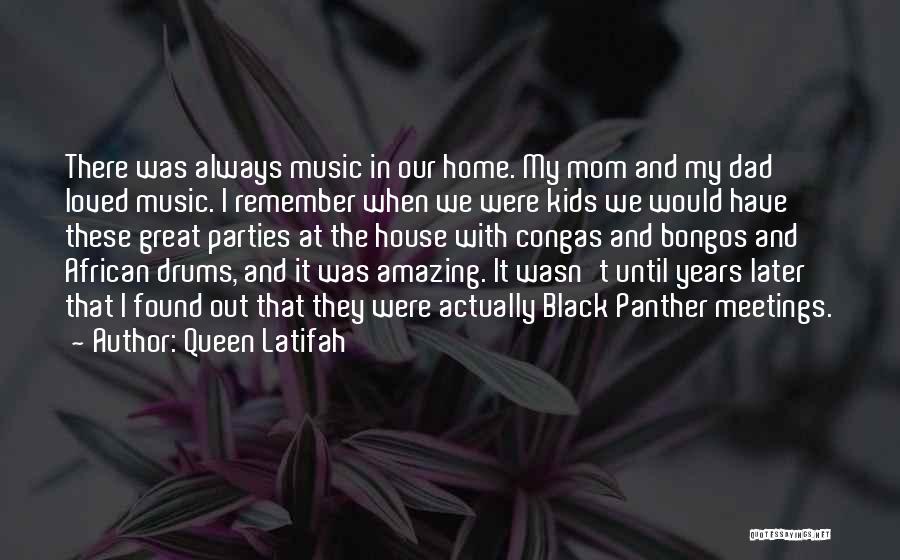 Great House Music Quotes By Queen Latifah