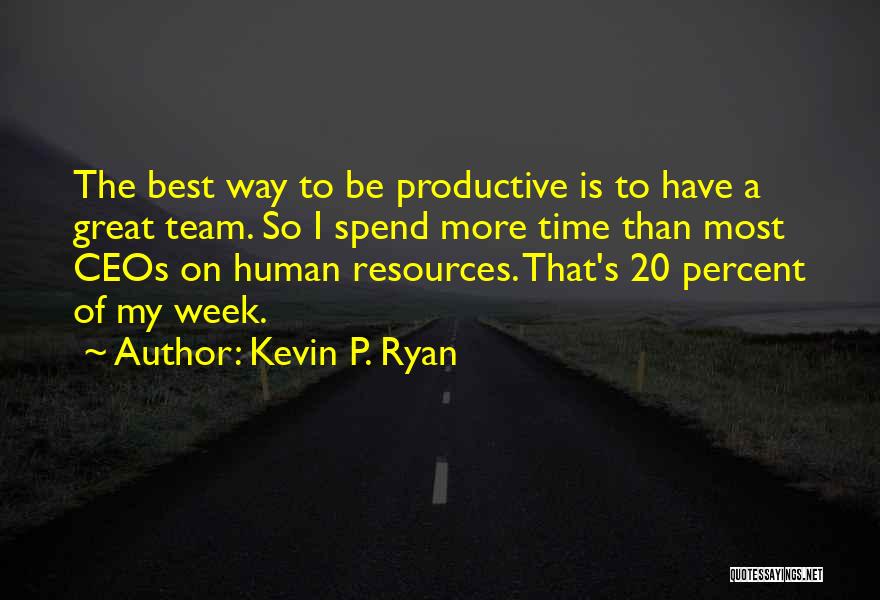 Great Human Resources Quotes By Kevin P. Ryan