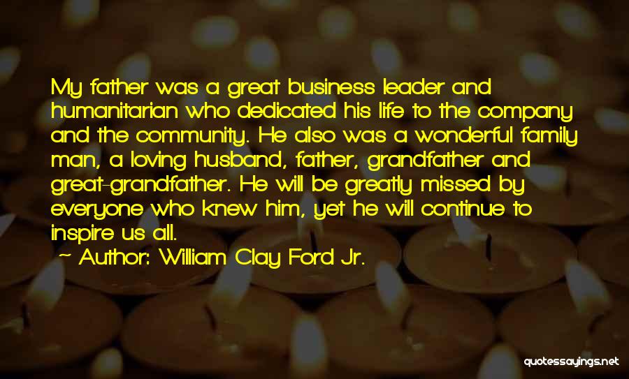 Great Husband And Father Quotes By William Clay Ford Jr.