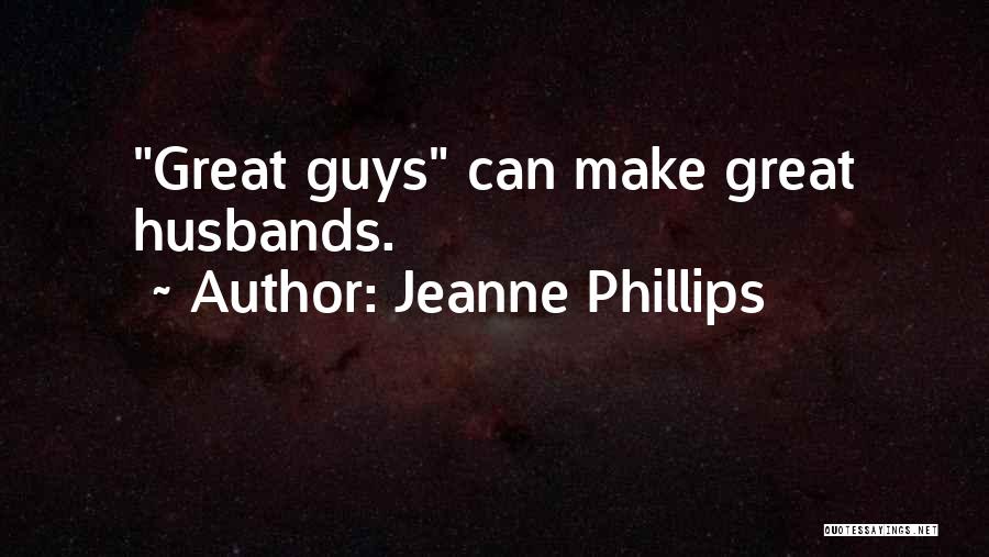 Great Husband Quotes By Jeanne Phillips
