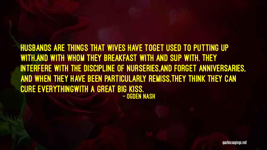 Great Husbands Quotes By Ogden Nash Great Husbands Quotes By Ogden Nash