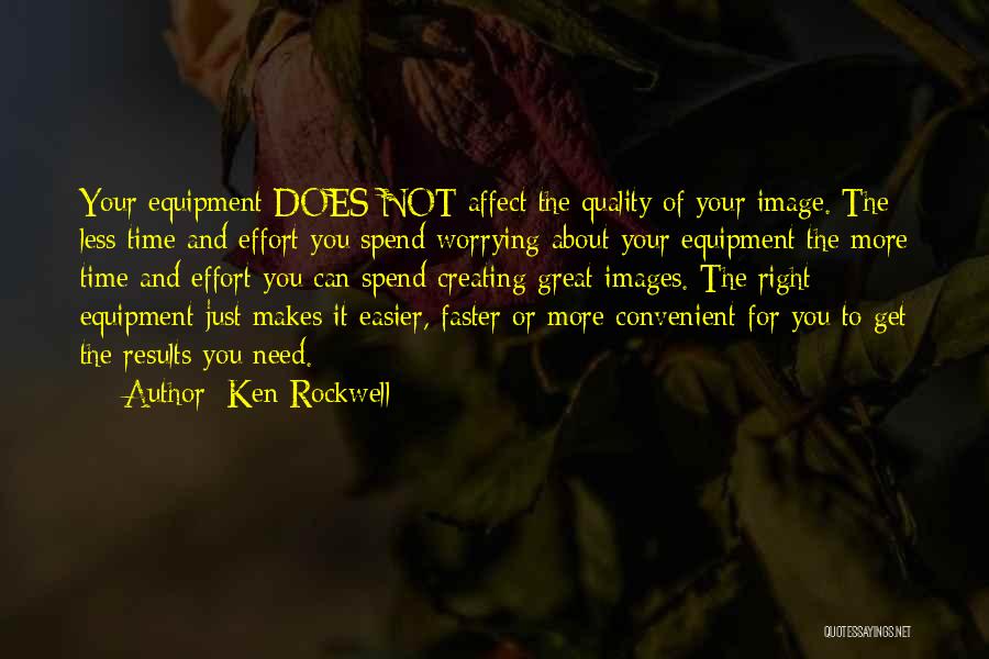 Great Images And Quotes By Ken Rockwell