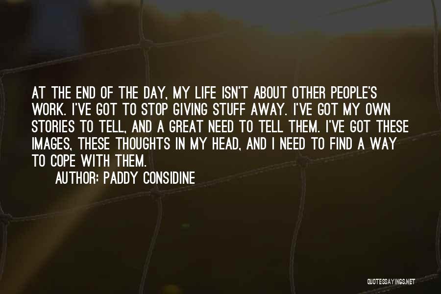 Great Images And Quotes By Paddy Considine