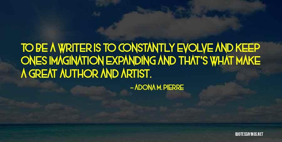 Great Imagination Quotes By Adona M. Pierre Great Imagination Quotes By Adona M. Pierre
