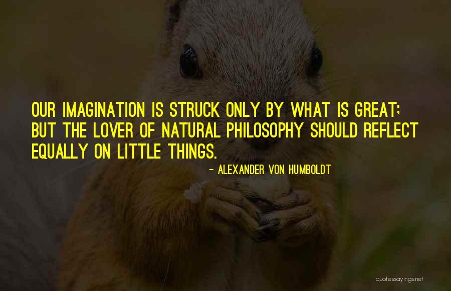 Great Imagination Quotes By Alexander Von Humboldt Great Imagination Quotes By Alexander Von Humboldt