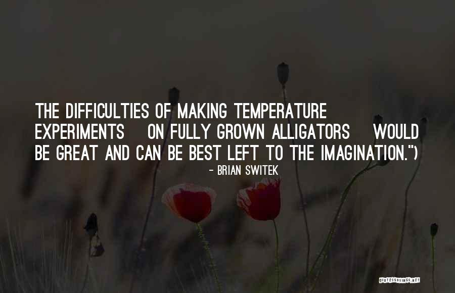 Great Imagination Quotes By Brian Switek Great Imagination Quotes By Brian Switek